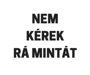 Nem kérek rá semmit